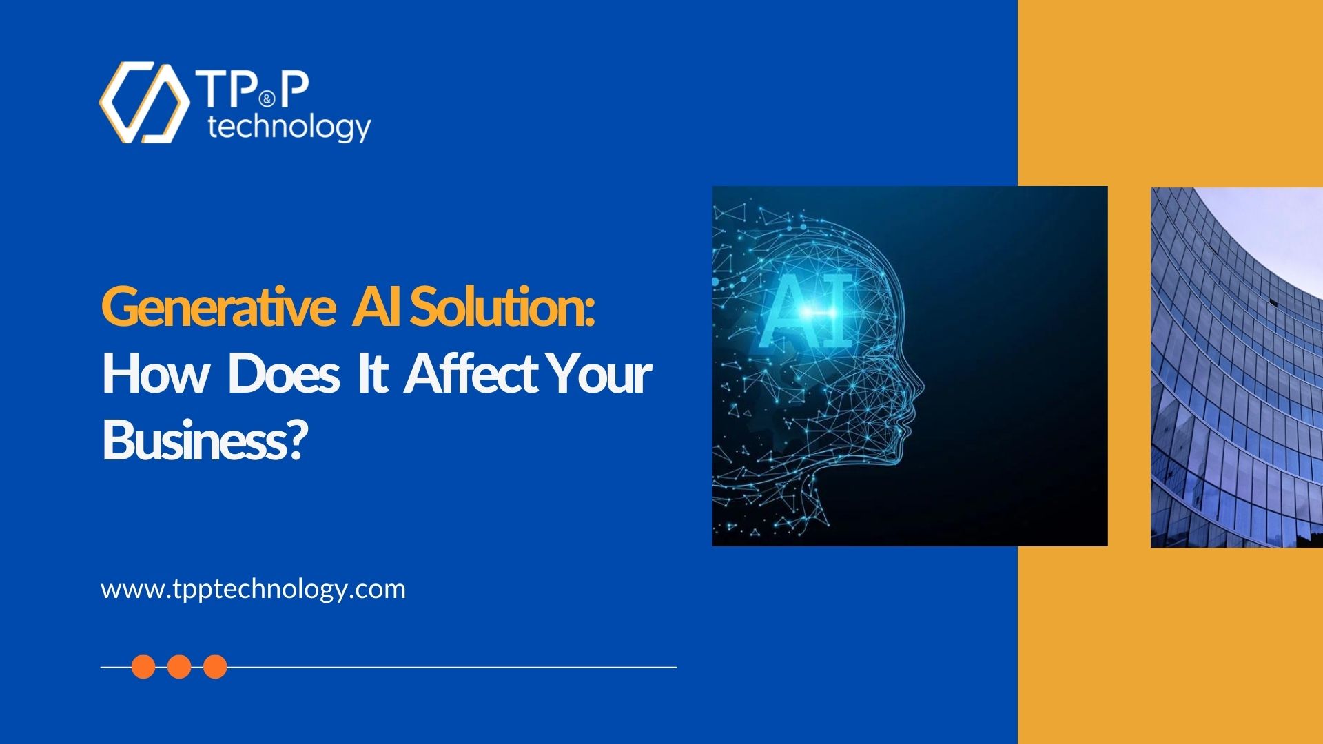 Generative  AI Solution:  How  Does  It  Affect Your  Business?