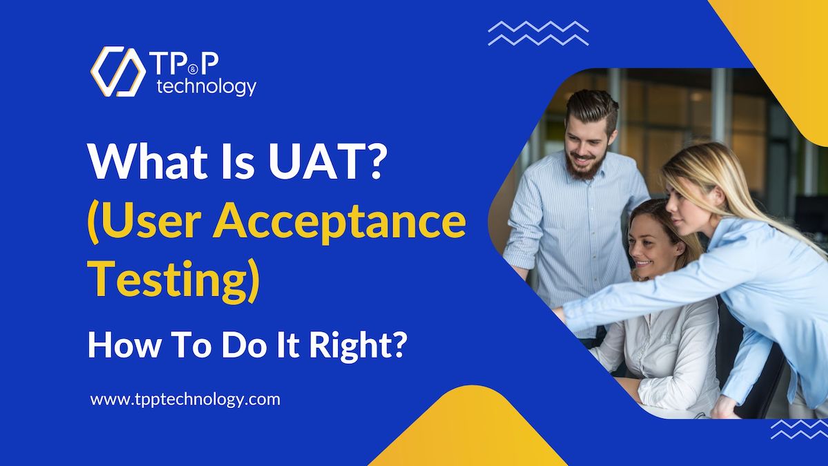 What is UAT (User-Acceptance Testing), and How To Do It Right?