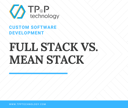 Custom software development - Full stack vs. mean stack - TPP Technology