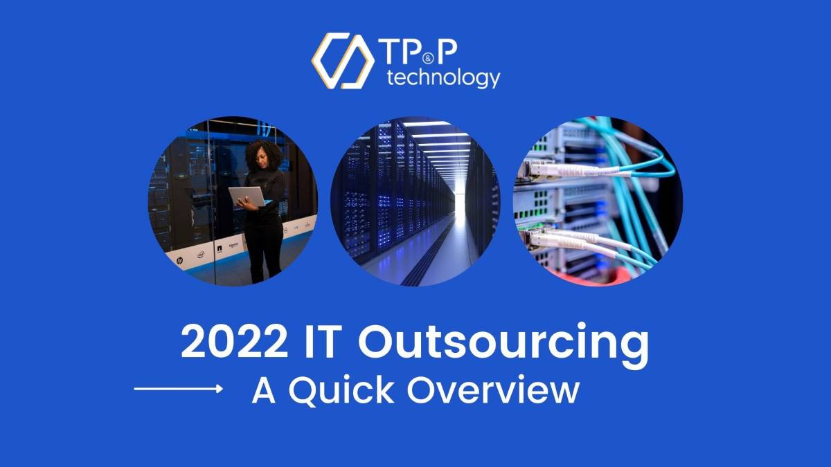 IT Outsourcing Services in 2022: A Quick Overview