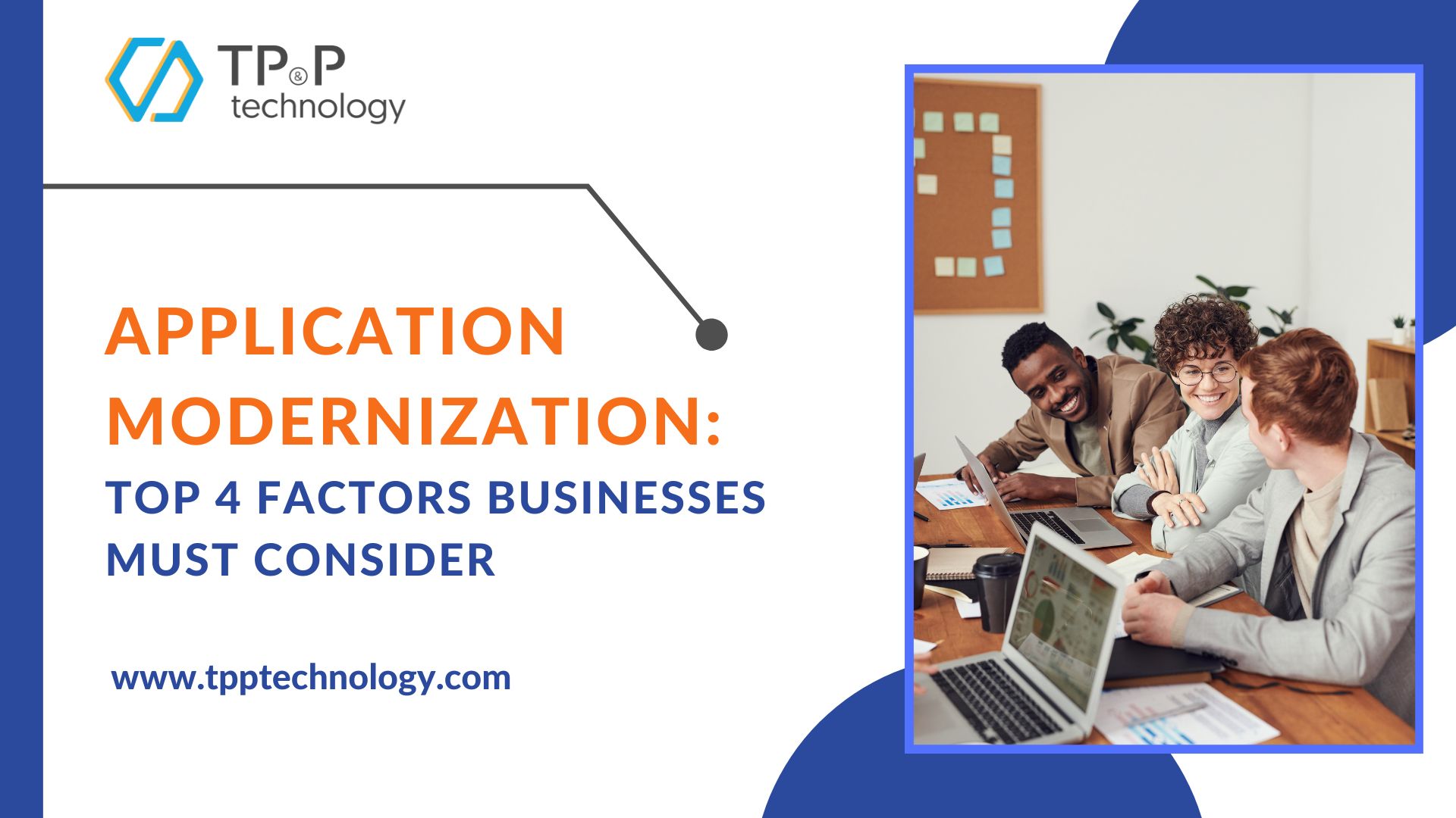 Application Modernization: Top 4 Factors Businesses Must Consider