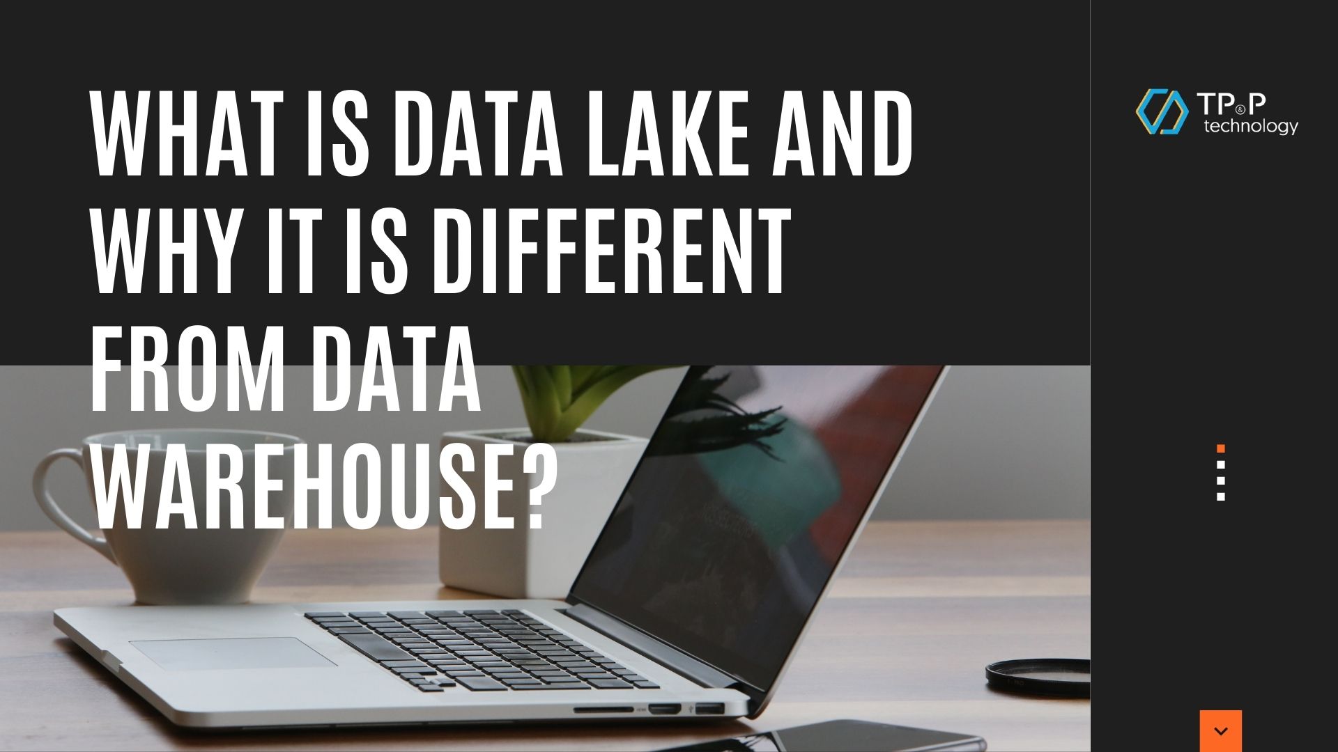What Is Data Lake And Why It Is Different From Data Warehouse