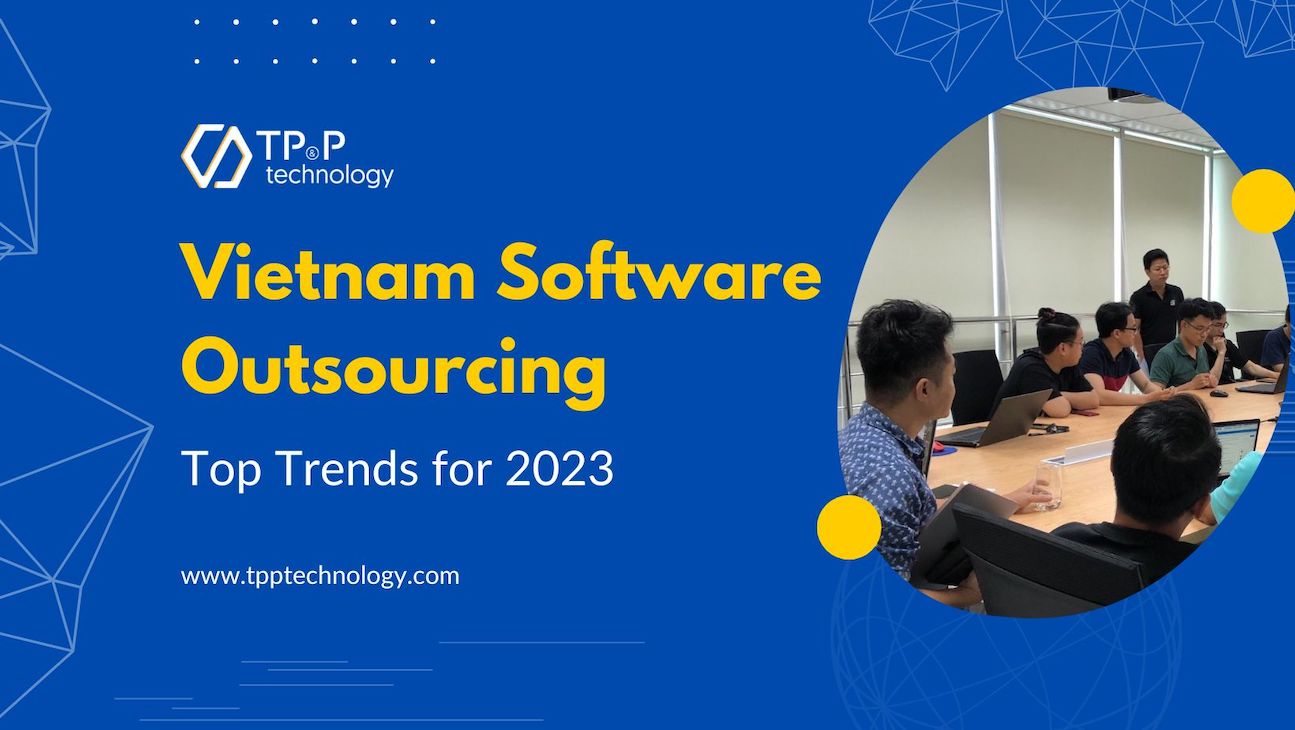 Software Outsourcing To Vietnam in 2023: The Expected Trends
