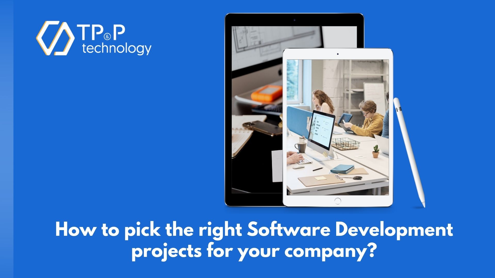 How to pick the right software development projects for your company?