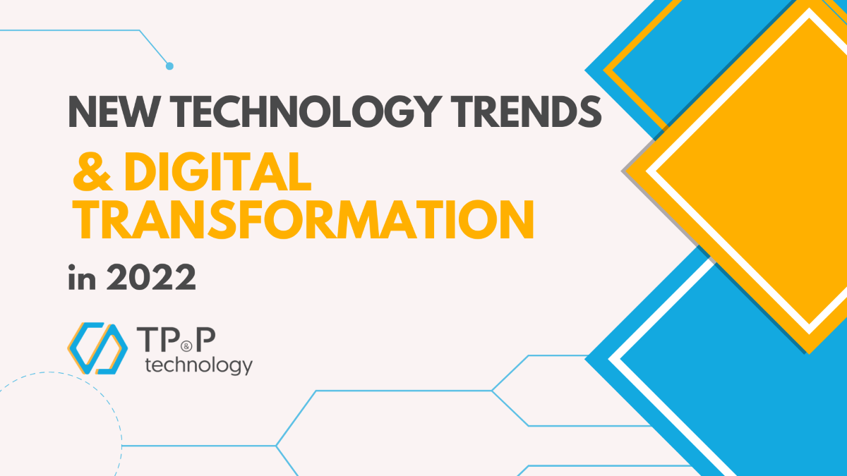 New Technology Trends & Digital Transformation in 2022