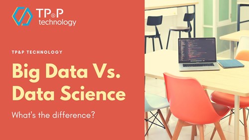BIG DATA VS DATA SCIENCE - What’s the difference?