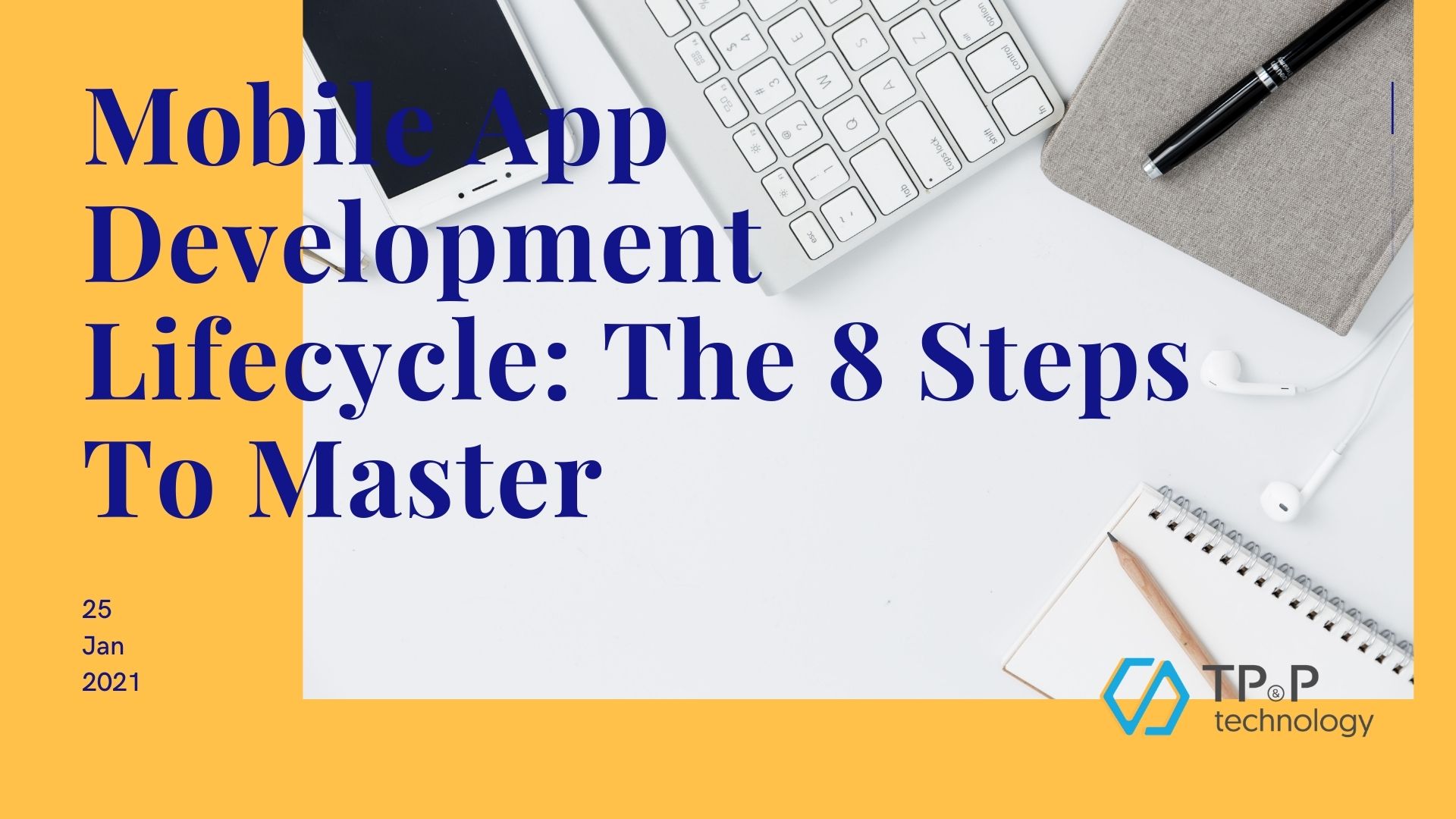 Mobile App Development Lifecycle: The 8 Steps To Master