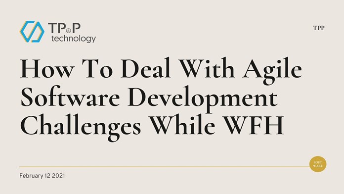 How To Deal With Agile Software Development Challenges While WFH