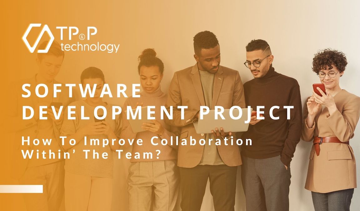 Software Development Project: How to Improve Collaboration Within’ The Team?