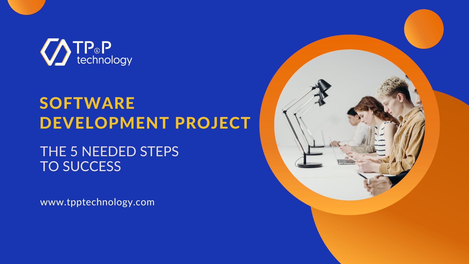 Software Development Project: The 5 Needed Steps To Sucess