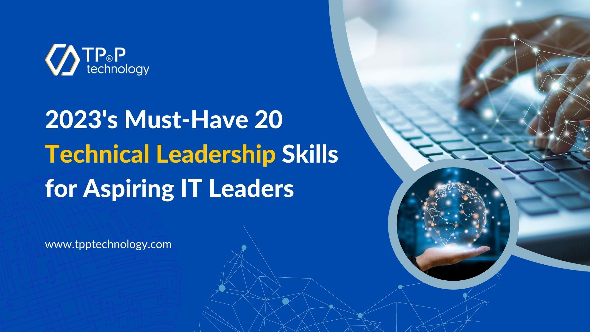 2023's Must-Have 20 Technical Leadership Skills for Aspiring IT Leaders