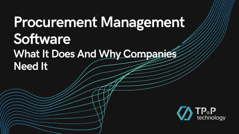 Procurement Management Software What It Does And Why Companies Need It