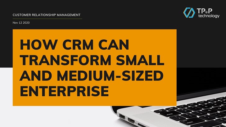 How CRM Can Transform Small And Medium-Sized Enterprise