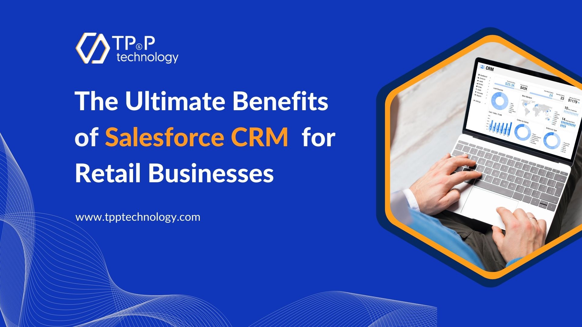 The Ultimate Benefits of Salesforce CRM for Retail Businesses