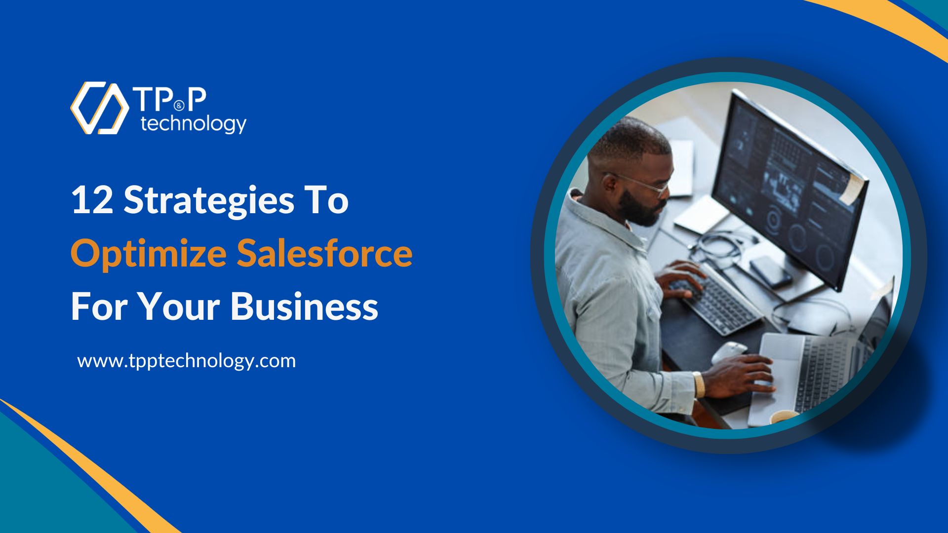 12 Strategies To Optimize Salesforce For Your Business