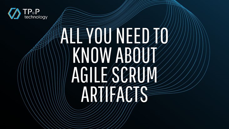 All You Need To Know About Agile Scrum Artifacts