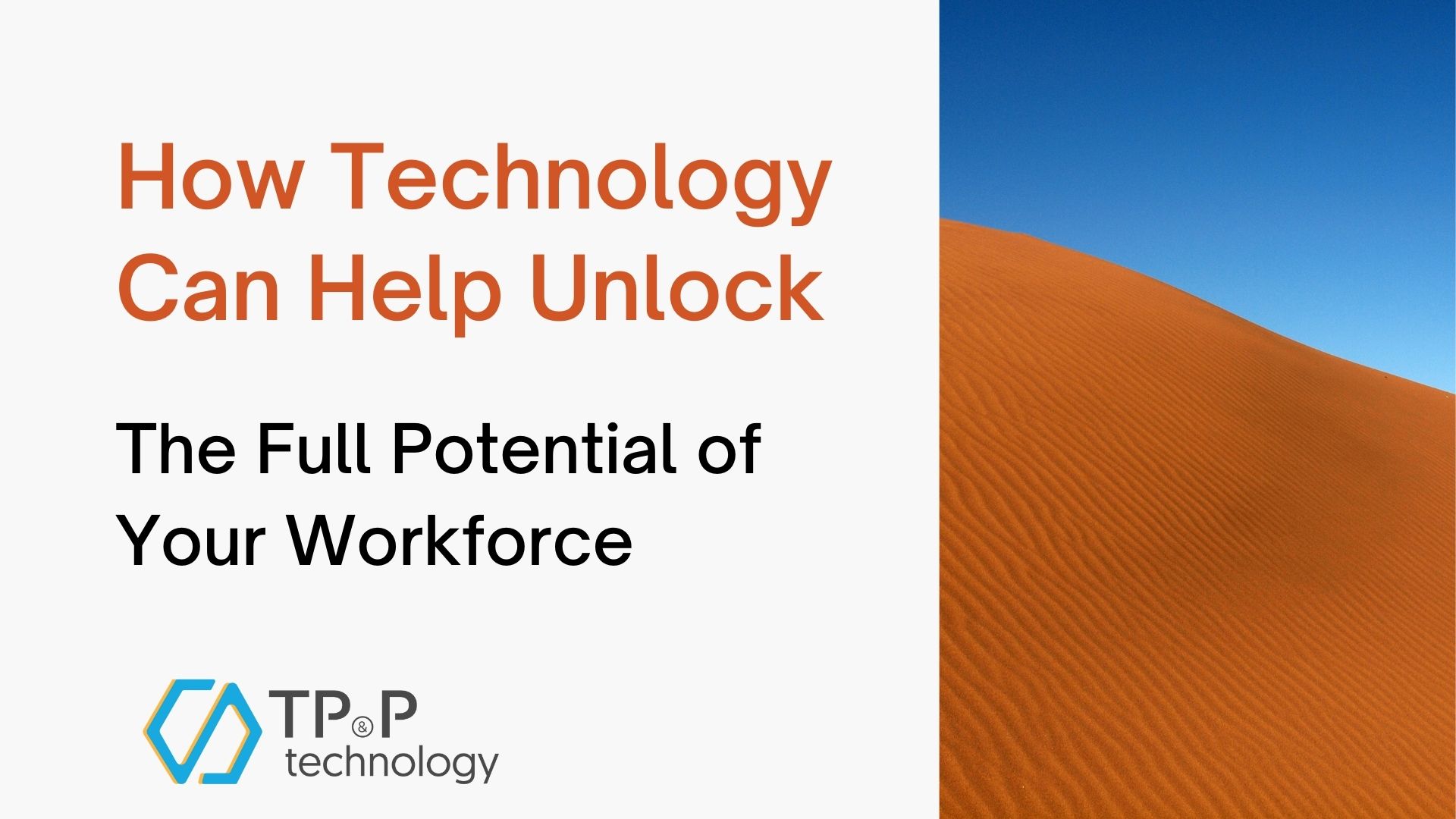 How Technology Can Help Unlock the Full Potential of Your Workforce