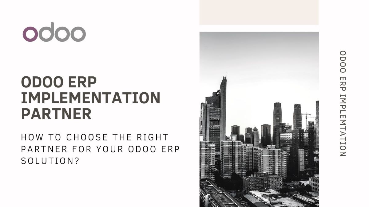 How to choose the right Odoo Implementation Partner for your Odoo ERP Solution?
