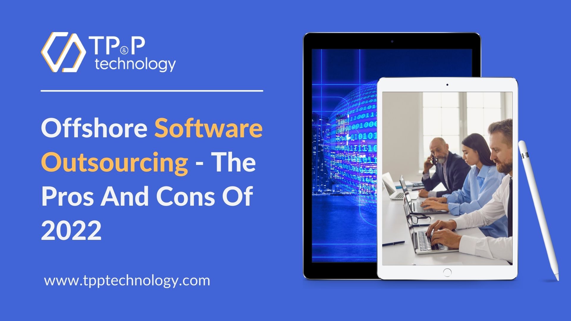 Offshore Software Outsourcing In 2022 - The Pros And Cons 