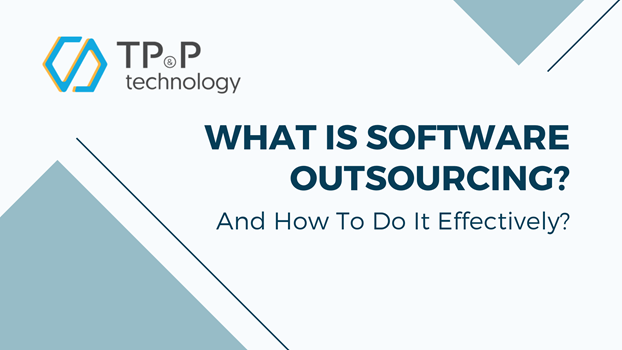 What-is-software-outsourcing-tpp-technology-vietnam