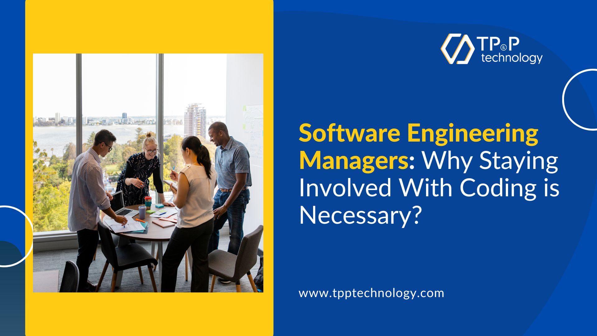 Software Engineering Managers: Why Staying Involved With Coding is Necessary?