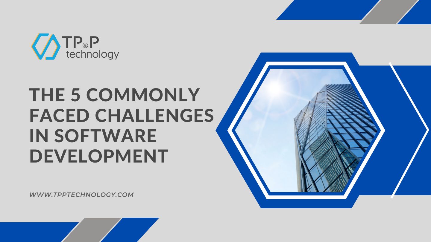 The 5 commonly faced challenges in software development 