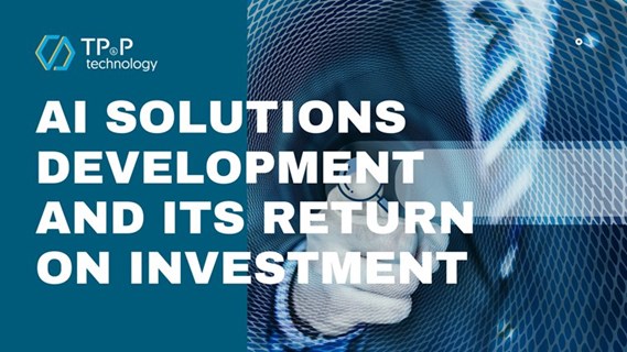ai-solutions-development-and-its-return-on-investment