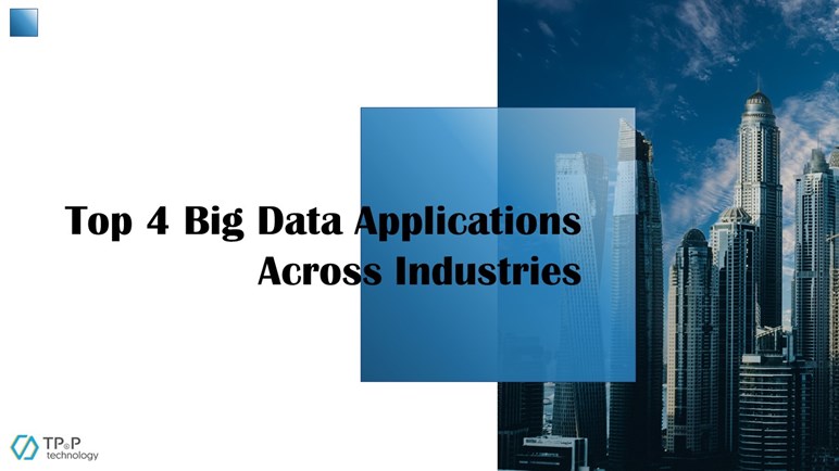 Top 4 Big Data Applications Across Industries