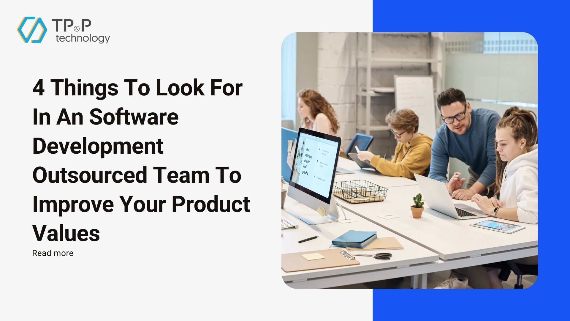 4 Things To Look For In An Software Development Outsourced Team To Improve Your Product Values