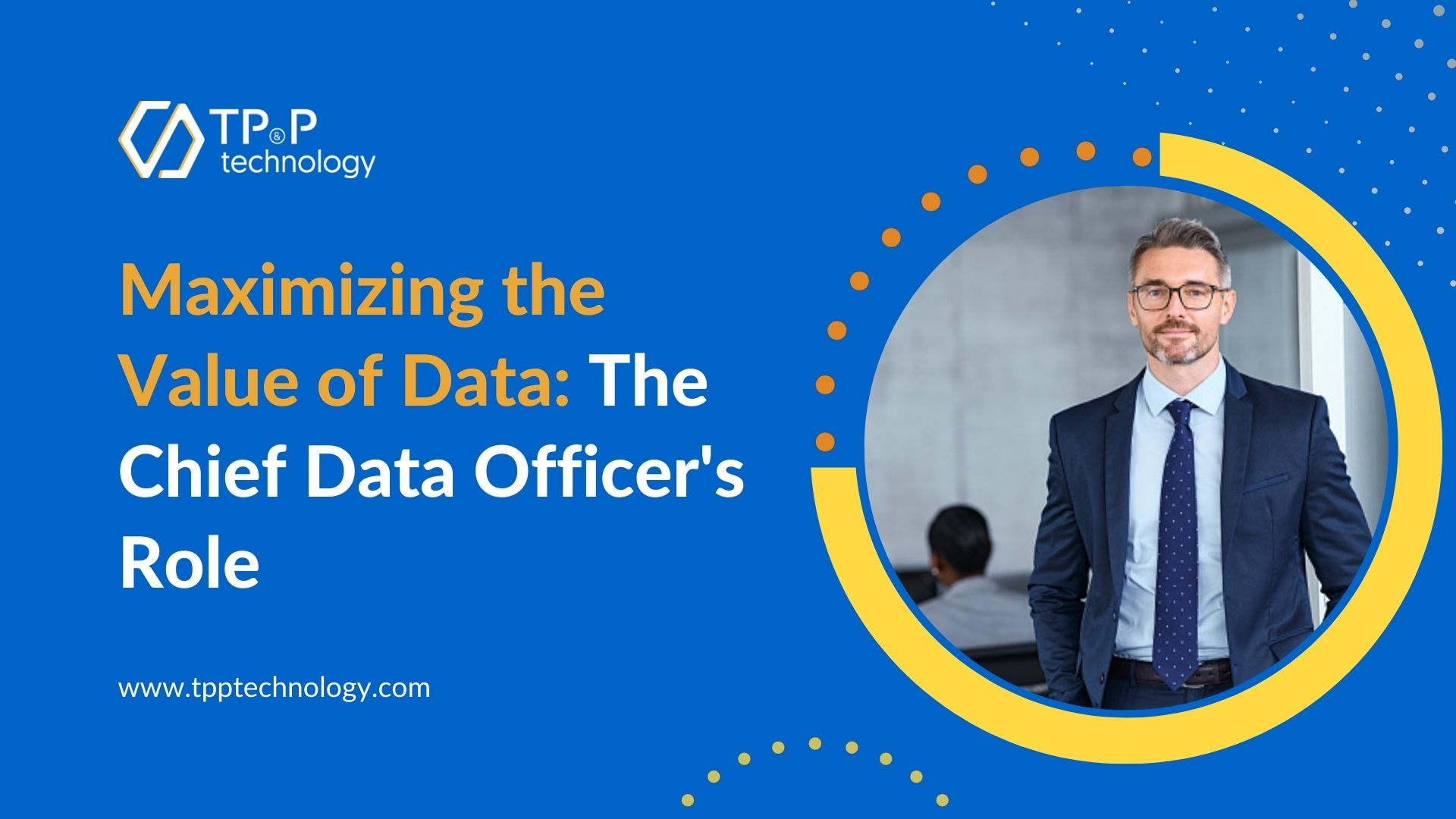 Maximizing the Value of Data: The Chief Data Officer's Role