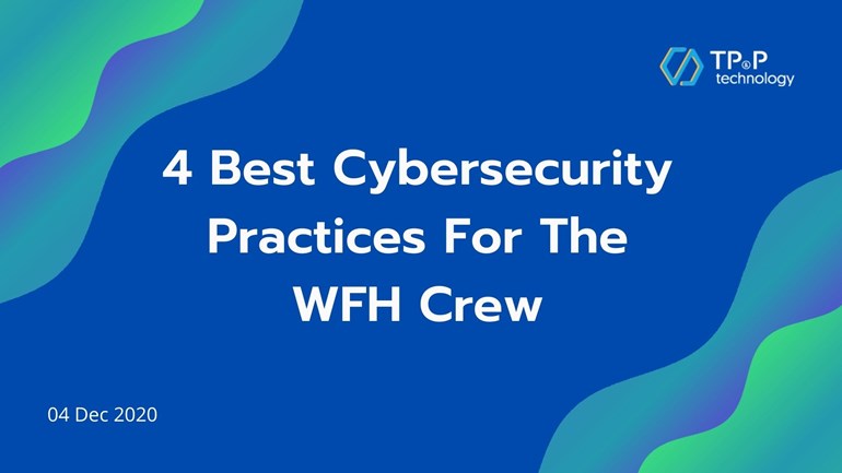 4 best cybersecurity practices for wfh crew