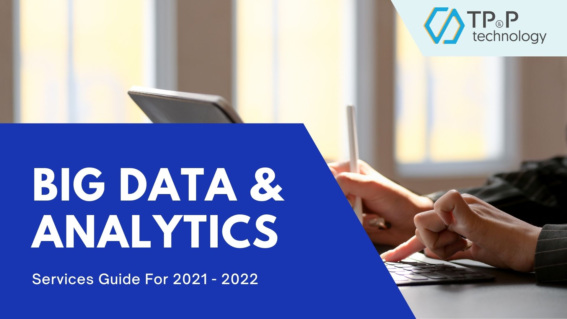BIG DATA & ANALYTICS SERVICES GUIDE FOR 2021-2022